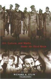 Art, Culture, and Media Under the Third Reich