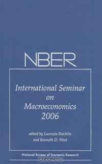 NBER International Seminar on Macroeconomics 2006, Volume 3 (NBER-International Seminar on Macroeconomics)
