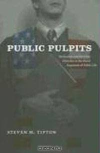 Public Pulpits: Methodists and Mainline Churches in the Moral Argument of Public Life