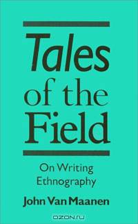 Tales of the Field: On Writing Ethnography