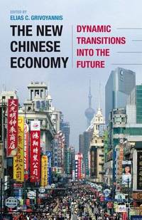 The New Chinese Economy: Dynamic Transitions into the Future
