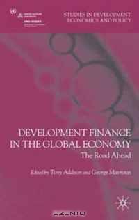 Development Finance in the Global Economy: The Road Ahead (Studies in Development Economics and Policy)