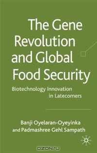 The Gene Revolution and Global Food Security: Biotechnology Innovation in Latecomers