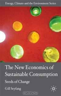 Building Sustainable Communities: The New Economics of Sustainable Consumption (Energy, Climate and the Environment)