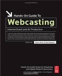 Hands-On Guide to Webcasting: Internet Event and AV Production (Hands-On Guide Series)