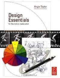 Design Essentials for the Motion Media Artist: A Practical Guide to Principles & Techniques