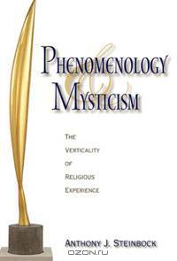 Phenomenology and Mysticism: The Verticality of Religious Experience