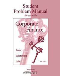 Corporate Finance Student Problem Manual