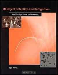 2D Object Detection and Recognition: Models, Algorithms, and Networks