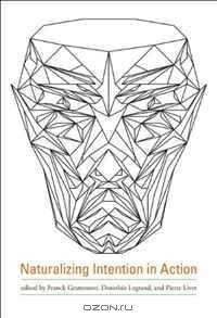 Naturalizing Intention in Action (Bradford Books)