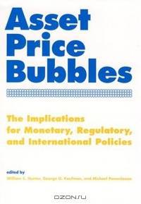 Asset Price Bubbles: The Implications for Monetary, Regulatory, and International Policies