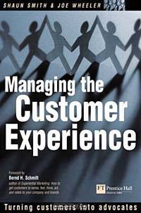 Managing the Customer Experience: Turning Customers into Advocates
