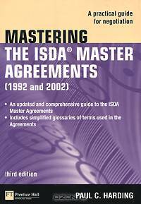 Mastering the ISDA Master Agreements: A Practical Guide for Negotiation