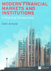 Modern Financial Markets & Institutions: A Practical Perspective