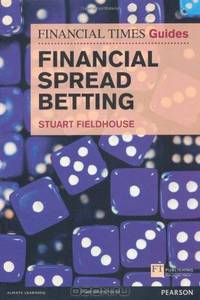 Financial Times Guide to Spread Betting (Financial Times Guides)