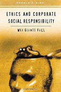 Ethics and Corporate Social Responsibility : Why Giants Fall