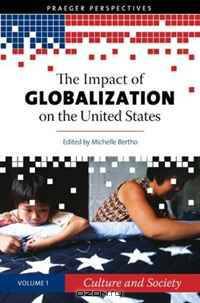 The Impact of Globalization on the United States [Three Volumes]