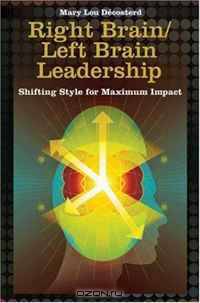 Right Brain/Left Brain Leadership: Shifting Style for Maximum Impact (Contemporary Psychology)