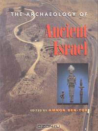 The Archaeology of Ancient Israel
