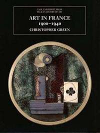 Art in France, 1900-1940 (The Yale University Press Pelican Histor)
