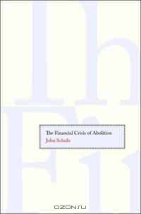 The Financial Crisis of Abolition