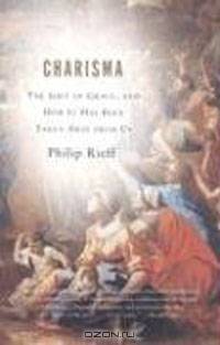 Charisma: The Gift of Grace, and How It Has Been Taken Away from Us