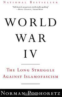 World War IV: The Long Struggle Against Islamofascism