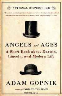 Angels and Ages: Lincoln, Darwin, and the Birth of the Modern Age (Vintage)