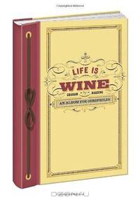 Life Is Wine Journal: An Album for Oenophiles