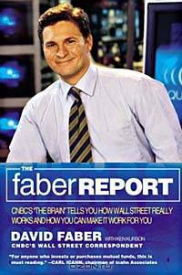 The Faber Report: How Wall Street Really Works-And How You Can Make It Work For You