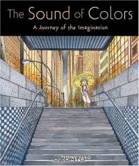 The Sound of Colors : A Journey of the Imagination