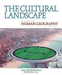 The Cultural Landscape: An Introduction to Human Geography (10th Edition)