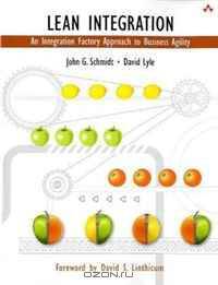 Lean Integration: An Integration Factory Approach to Business Agility (Addison-Wesley Information Technology)