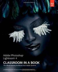 Adobe Photoshop Lightroom 4 Classroom in a Book
