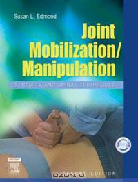 Joint Mobilization/Manipulation: Extremity and Spinal Techniques