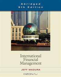 International Financial Management, Abridged Edition (with World Map)