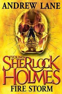 Fire Storm. Andrew Lane (Young Sherlock Holmes)