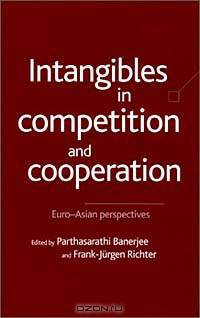 Intangibles in Competition and Cooperation: Euro-Asian Perspectives