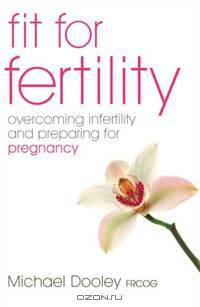 Fit for Fertility: Overcoming Infertility and Preparing for Pregnancy