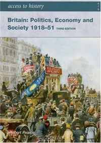 Access to History Britain Politics, Economu and Society 1918-1951 (Access to History)
