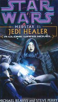 Medstar II: Jedi Healer (Star Wars: Clone Wars Novel)