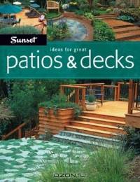 Ideas for Great Patios & Decks