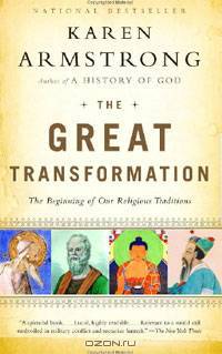 The Great Transformation: The Beginning of Our Religious Traditions