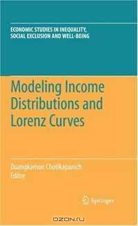 Modeling Income Distributions and Lorenz Curves (Economic Studies in Inequality, Social Exclusion and Well-Being)