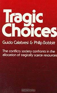 Tragic Choices (The Fels Lectures on Public Policy Analysis)