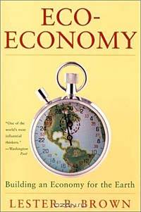 Eco-Economy: Building an Economy for the Earth
