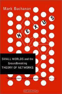 Nexus: Small Worlds and the Groundbreaking Theory of Networks