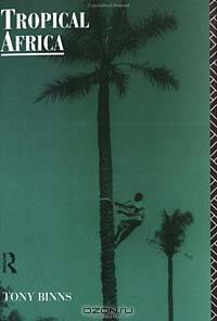 Tropical Africa (Routledge Introductions to Development)