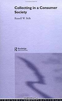 Collecting in a Consumer Society (Collecting Cultures)