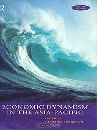 Economic Dynamism in the Asia-Pacific: The Growth of Integration and Competitiveness (Pacific Studies (London, England).)